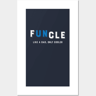 Funcle! Like A Dad Only Cooler! Funny Best Uncle Gifts Posters and Art